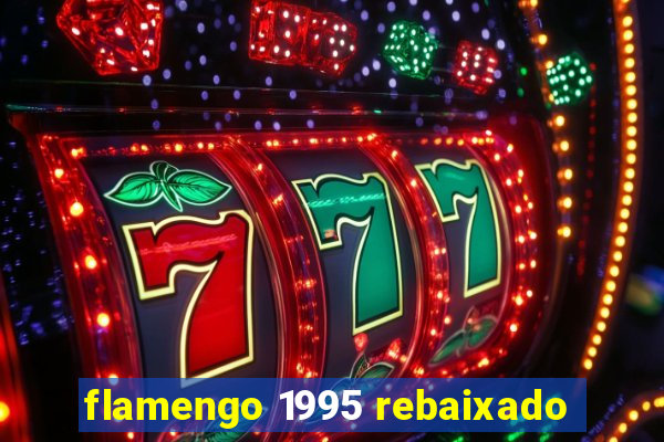 flamengo 1995 rebaixado